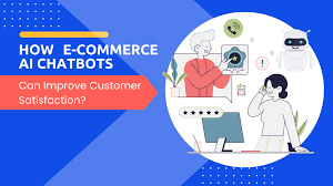 How Do AI Chatbots Improve Ecommerce Customer Support?